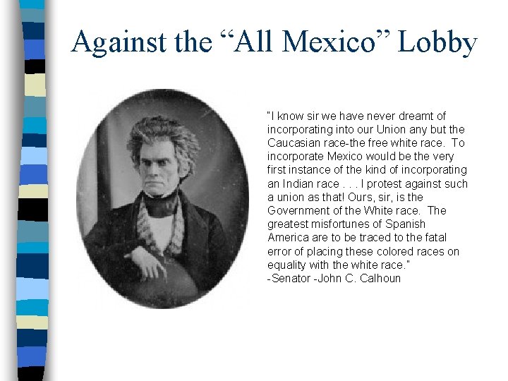 Against the “All Mexico” Lobby “I know sir we have never dreamt of incorporating