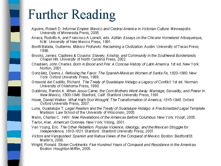 Further Reading Aguirre, Robert D. Informal Empire: Mexico and Central America in Victorian Culture.