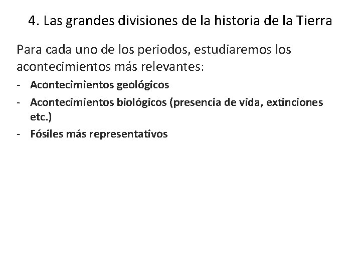 4. Las grandes divisiones de la historia de la Tierra Para cada uno de 4. Las grandes divisiones de la historia de la Tierra Para cada uno de