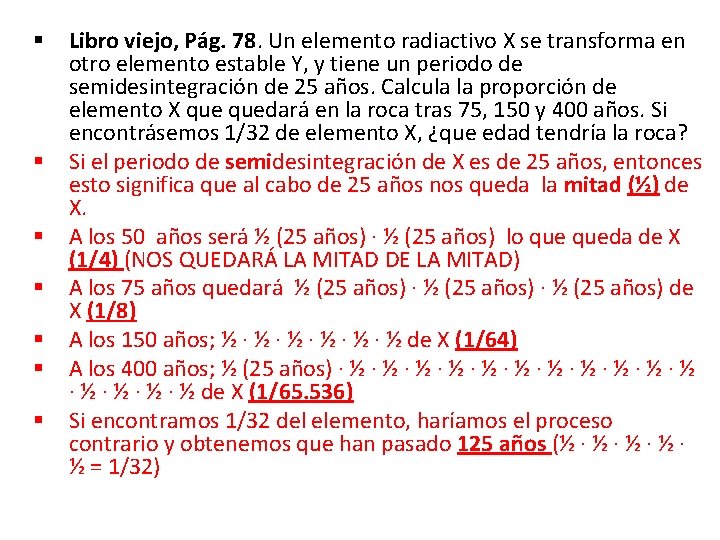 § § § § Libro viejo, Pág. 78. Un elemento radiactivo X se transforma § § § § Libro viejo, Pág. 78. Un elemento radiactivo X se transforma
