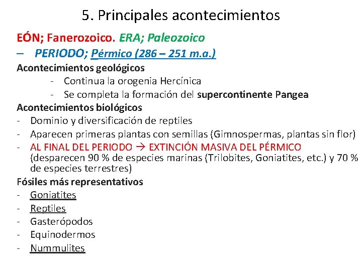 5. Principales acontecimientos EÓN; Fanerozoico. ERA; Paleozoico – PERIODO; Pérmico (286 – 251 m. 5. Principales acontecimientos EÓN; Fanerozoico. ERA; Paleozoico – PERIODO; Pérmico (286 – 251 m.