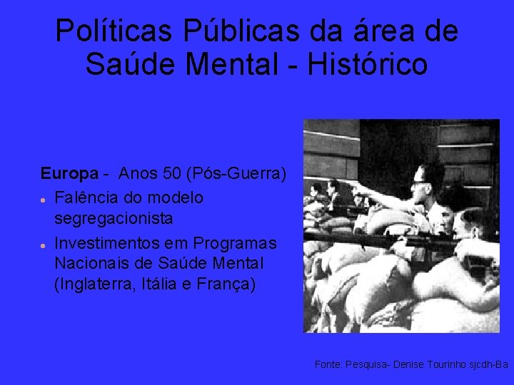 Políticas Públicas da área de Saúde Mental - Histórico Europa - Anos 50 (Pós-Guerra)