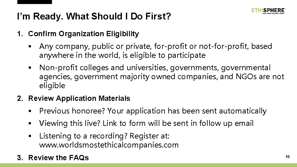 I’m Ready. What Should I Do First? 1. Confirm Organization Eligibility § Any company,