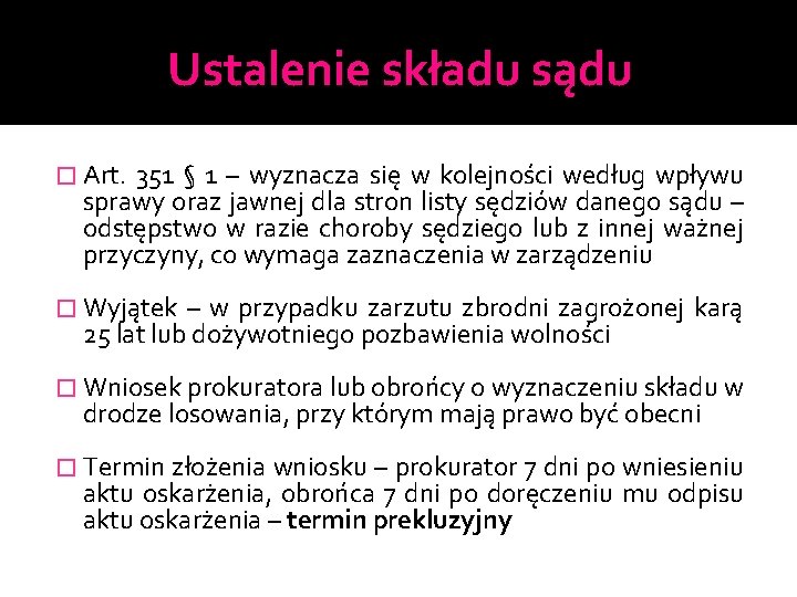 Ustalenie składu sądu � Art. 351 § 1 – wyznacza się w kolejności według