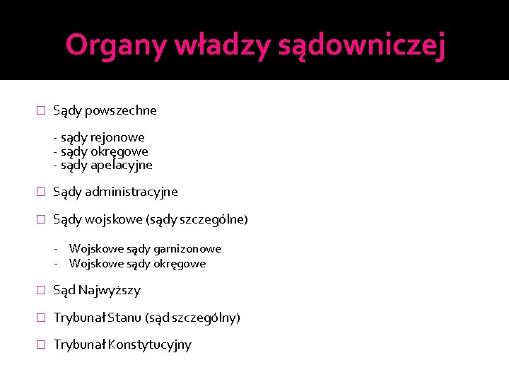 Organy władzy sądowniczej � Sądy powszechne - sądy rejonowe - sądy okręgowe - sądy