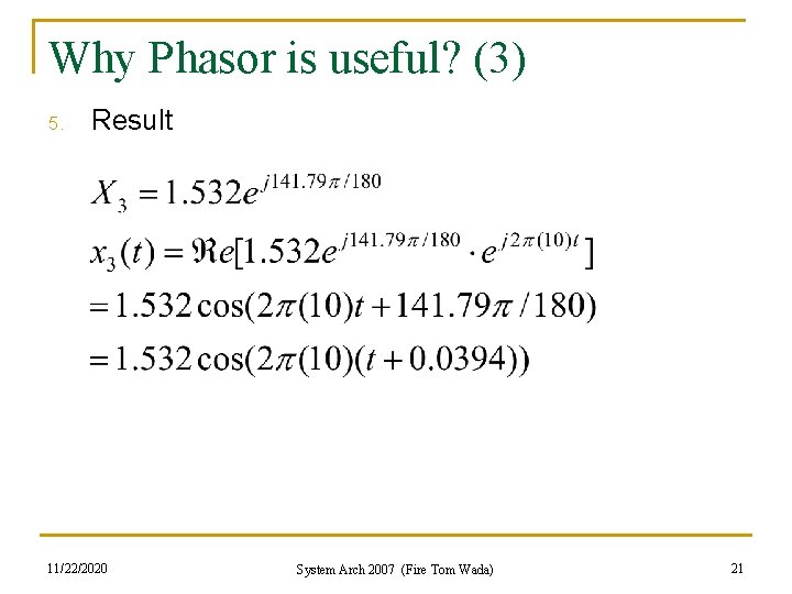 Why Phasor is useful? (3) 5. Result 11/22/2020 System Arch 2007 (Fire Tom Wada)