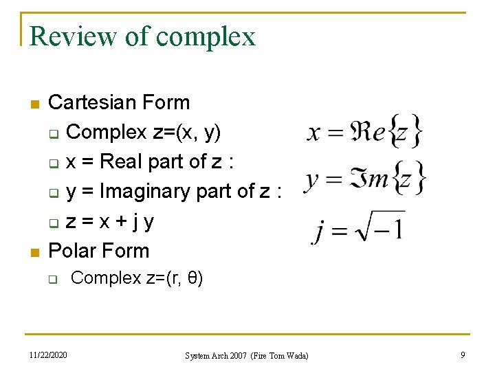 Review of complex n n Cartesian Form q Complex z=(x, y) q x =