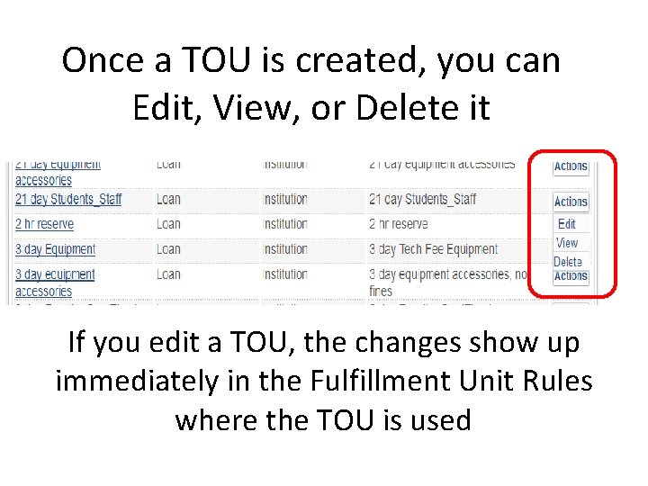 Once a TOU is created, you can Edit, View, or Delete it If you