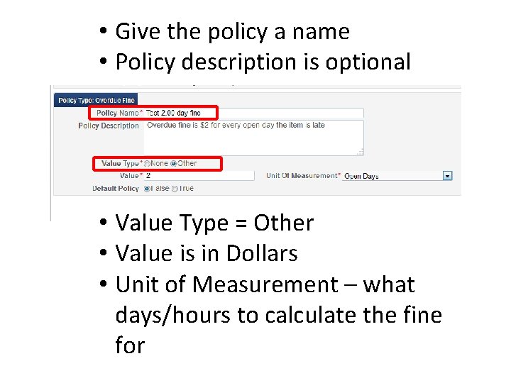  • Give the policy a name • Policy description is optional • Value