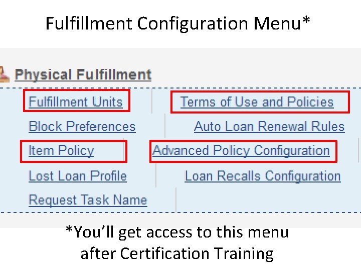 Fulfillment Configuration Menu* *You’ll get access to this menu after Certification Training 