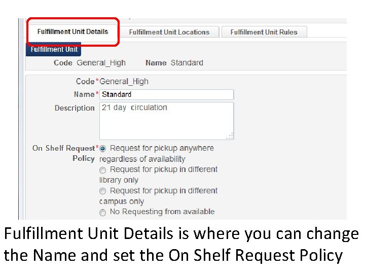Fulfillment Unit Details is where you can change the Name and set the On