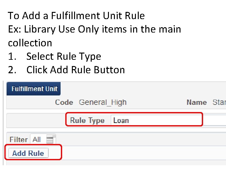 To Add a Fulfillment Unit Rule Ex: Library Use Only items in the main
