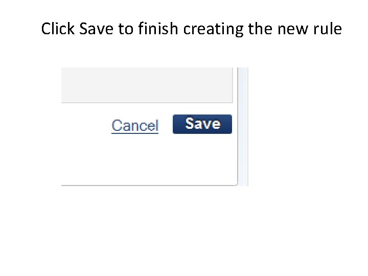 Click Save to finish creating the new rule 