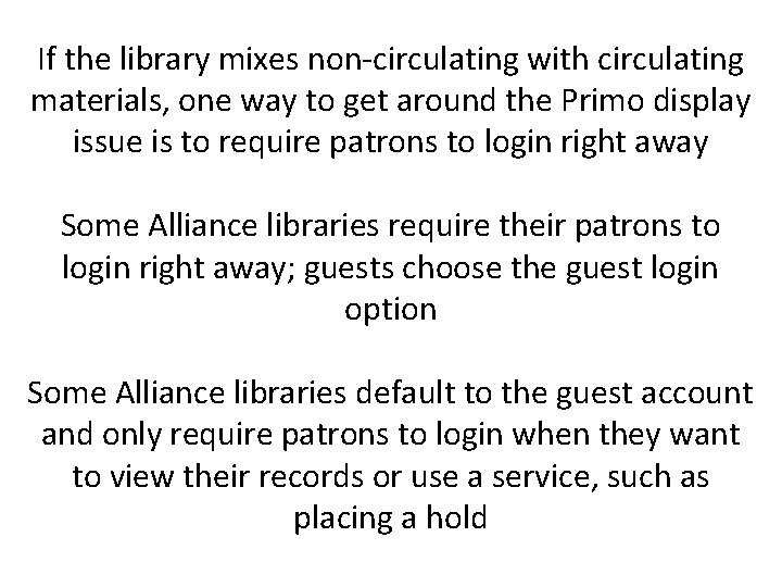 If the library mixes non-circulating with circulating materials, one way to get around the