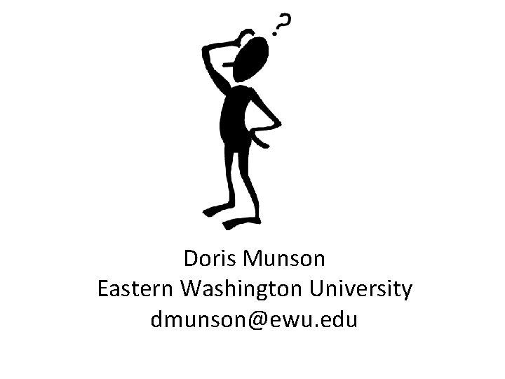 Doris Munson Eastern Washington University dmunson@ewu. edu 