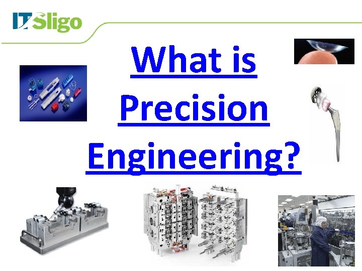 What is Precision Engineering? 