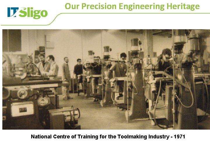 Our Precision Engineering Heritage National Centre of Training for the Toolmaking Industry - 1971