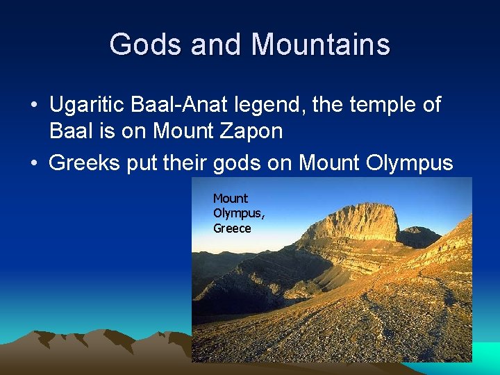 Gods and Mountains • Ugaritic Baal-Anat legend, the temple of Baal is on Mount Gods and Mountains • Ugaritic Baal-Anat legend, the temple of Baal is on Mount