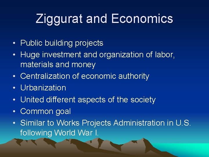 Ziggurat and Economics • Public building projects • Huge investment and organization of labor, Ziggurat and Economics • Public building projects • Huge investment and organization of labor,