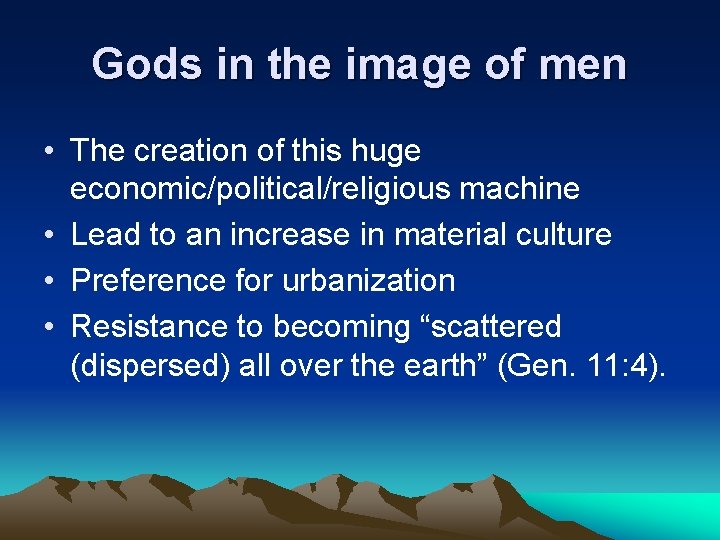 Gods in the image of men • The creation of this huge economic/political/religious machine Gods in the image of men • The creation of this huge economic/political/religious machine