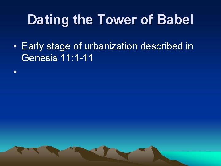 Dating the Tower of Babel • Early stage of urbanization described in Genesis 11: Dating the Tower of Babel • Early stage of urbanization described in Genesis 11: