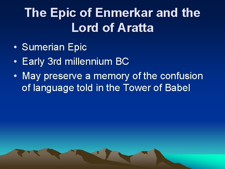 The Epic of Enmerkar and the Lord of Aratta • Sumerian Epic • Early The Epic of Enmerkar and the Lord of Aratta • Sumerian Epic • Early