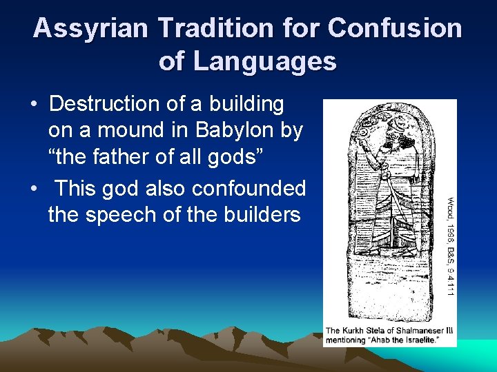 Assyrian Tradition for Confusion of Languages • Destruction of a building on a mound Assyrian Tradition for Confusion of Languages • Destruction of a building on a mound
