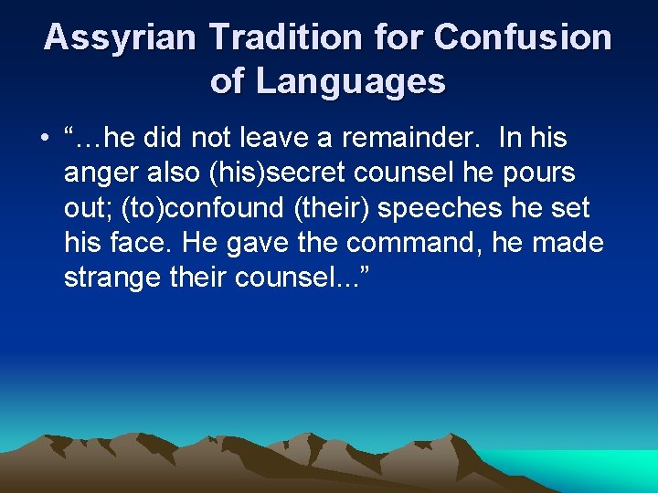 Assyrian Tradition for Confusion of Languages • “…he did not leave a remainder. In Assyrian Tradition for Confusion of Languages • “…he did not leave a remainder. In