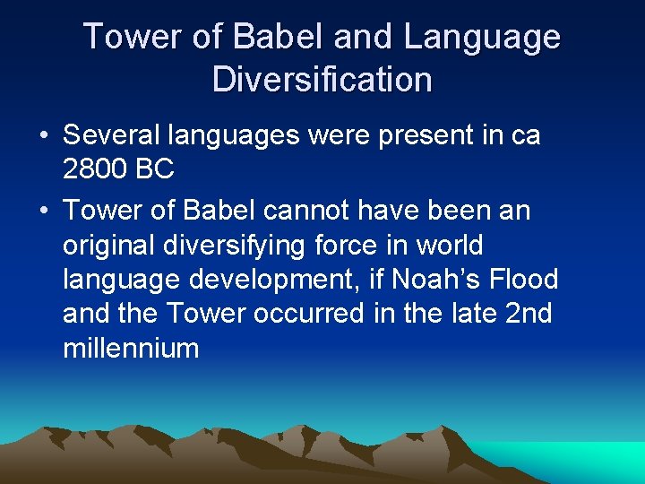 Tower of Babel and Language Diversification • Several languages were present in ca 2800 Tower of Babel and Language Diversification • Several languages were present in ca 2800