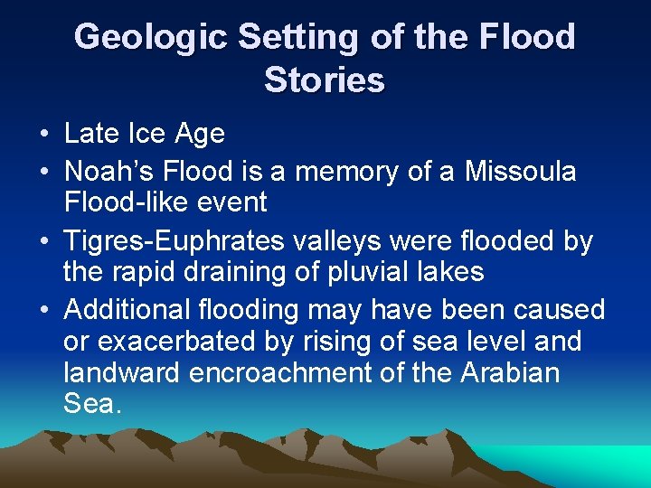 Geologic Setting of the Flood Stories • Late Ice Age • Noah’s Flood is Geologic Setting of the Flood Stories • Late Ice Age • Noah’s Flood is