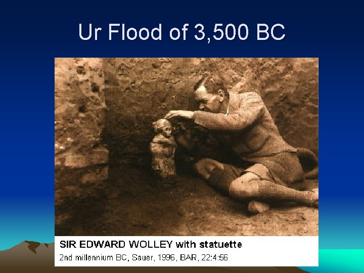 Ur Flood of 3, 500 BC Ur Flood of 3, 500 BC