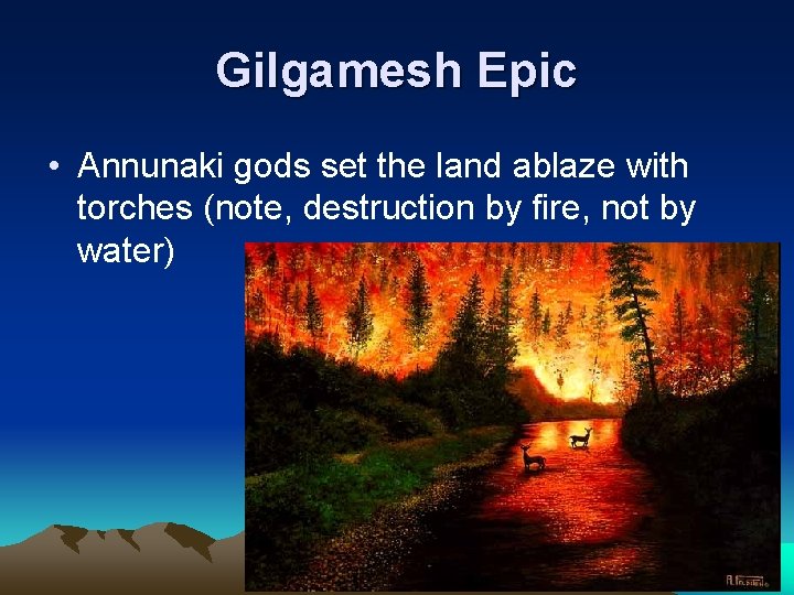 Gilgamesh Epic • Annunaki gods set the land ablaze with torches (note, destruction by Gilgamesh Epic • Annunaki gods set the land ablaze with torches (note, destruction by
