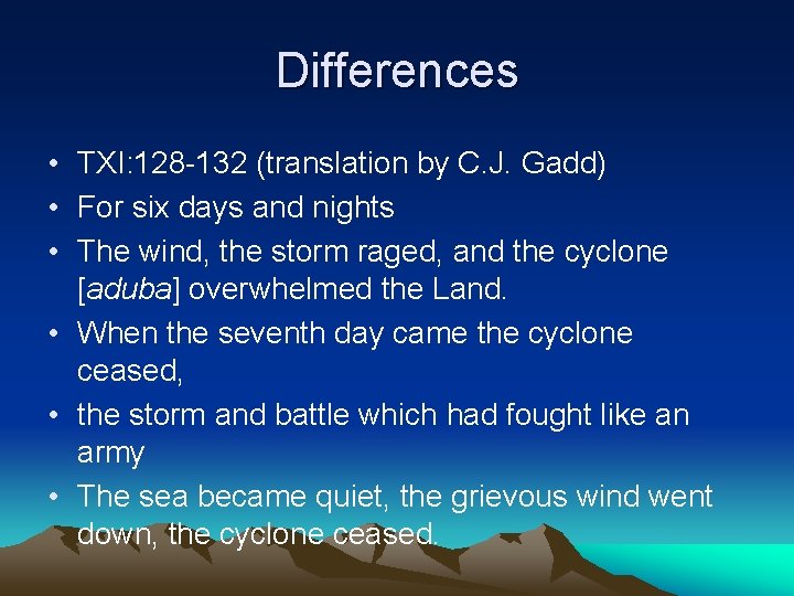 Differences • TXI: 128 -132 (translation by C. J. Gadd) • For six days Differences • TXI: 128 -132 (translation by C. J. Gadd) • For six days