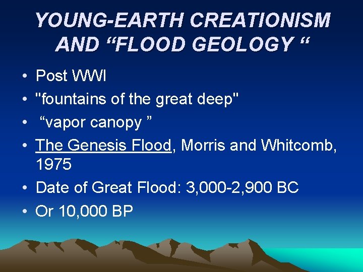 YOUNG-EARTH CREATIONISM AND “FLOOD GEOLOGY “ • • Post WWI "fountains of the great YOUNG-EARTH CREATIONISM AND “FLOOD GEOLOGY “ • • Post WWI "fountains of the great