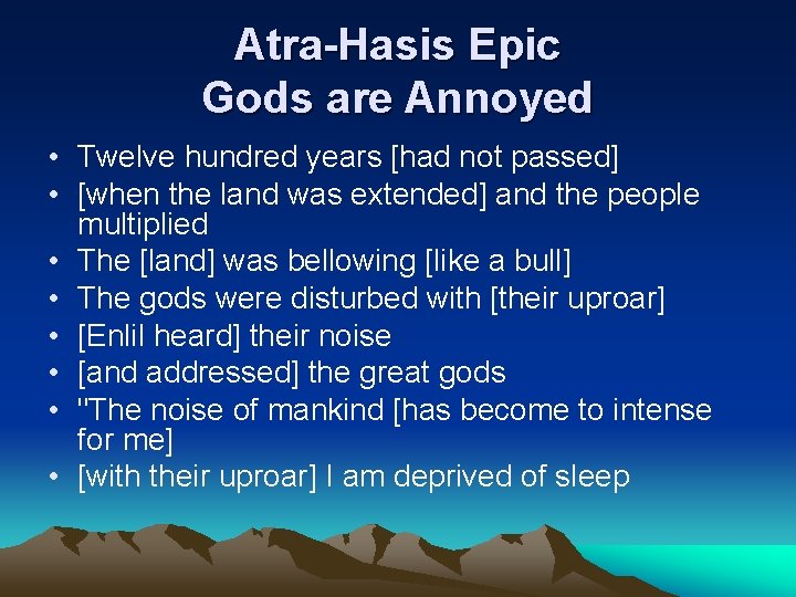 Atra-Hasis Epic Gods are Annoyed • Twelve hundred years [had not passed] • [when