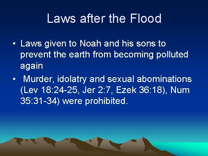 Laws after the Flood • Laws given to Noah and his sons to prevent Laws after the Flood • Laws given to Noah and his sons to prevent