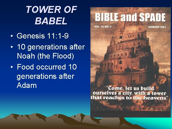 TOWER OF BABEL • Genesis 11: 1 -9 • 10 generations after Noah (the TOWER OF BABEL • Genesis 11: 1 -9 • 10 generations after Noah (the