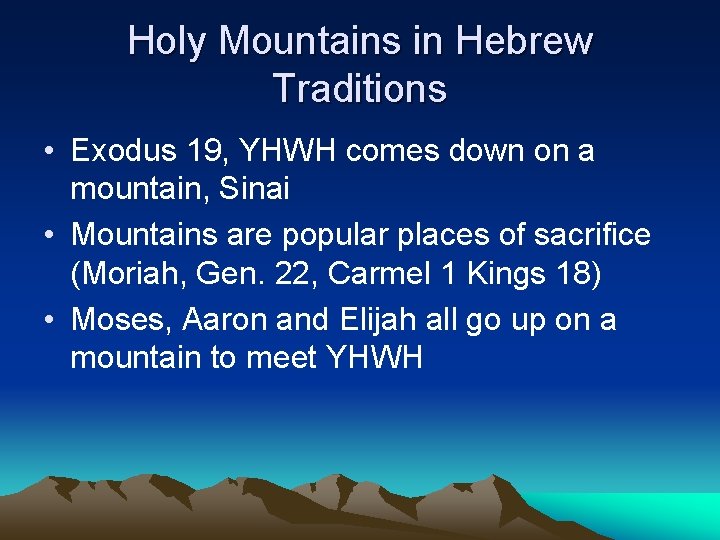 Holy Mountains in Hebrew Traditions • Exodus 19, YHWH comes down on a mountain, Holy Mountains in Hebrew Traditions • Exodus 19, YHWH comes down on a mountain,