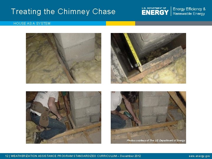Treating the Chimney Chase HOUSE AS A SYSTEM Photos courtesy of The US Department
