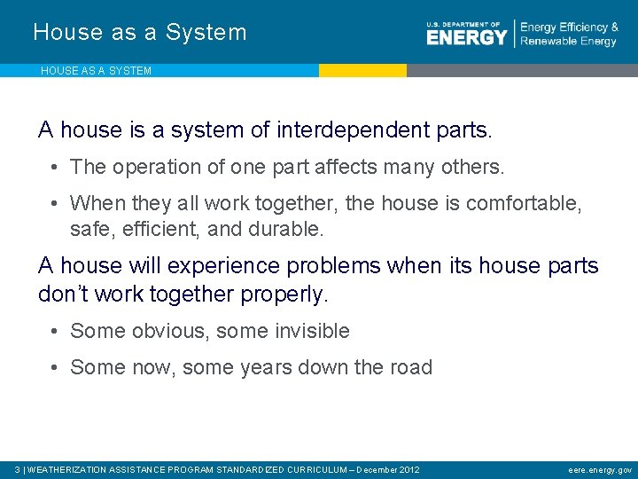 House as a System HOUSE AS A SYSTEM A house is a system of