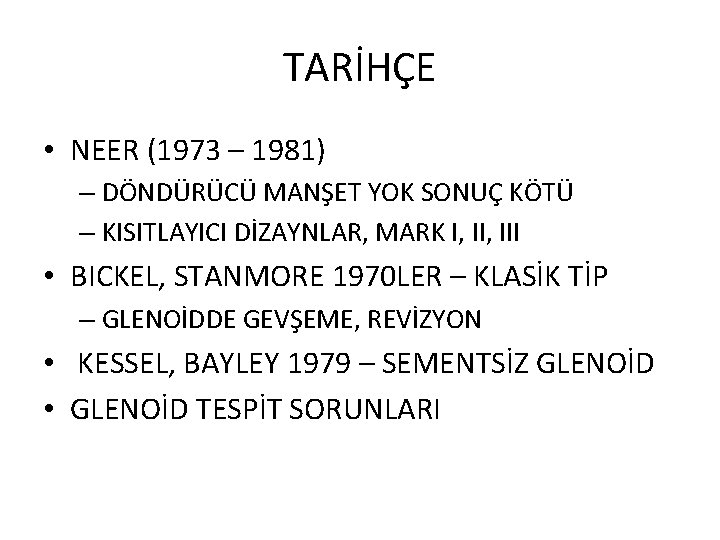 TARİHÇE • NEER (1973 – 1981) – DÖNDÜRÜCÜ MANŞET YOK SONUÇ KÖTÜ – KISITLAYICI