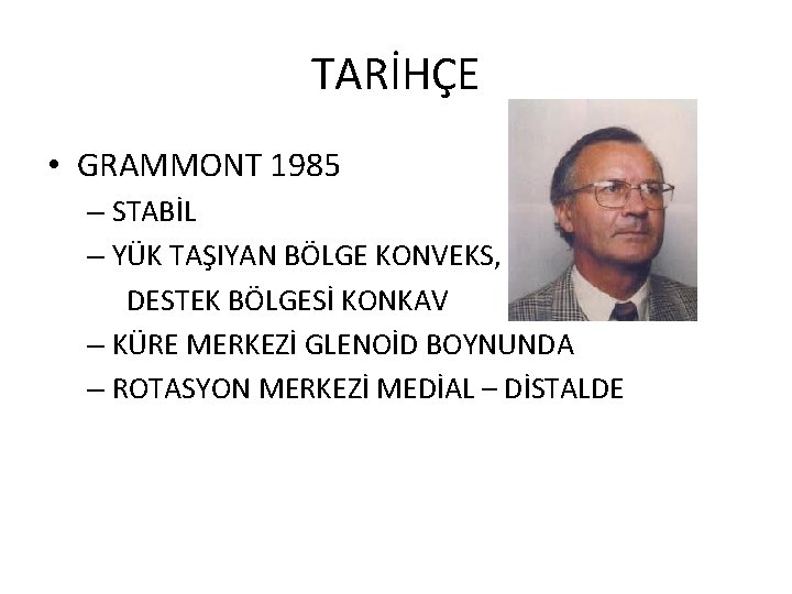 TARİHÇE • GRAMMONT 1985 – STABİL – YÜK TAŞIYAN BÖLGE KONVEKS, DESTEK BÖLGESİ KONKAV