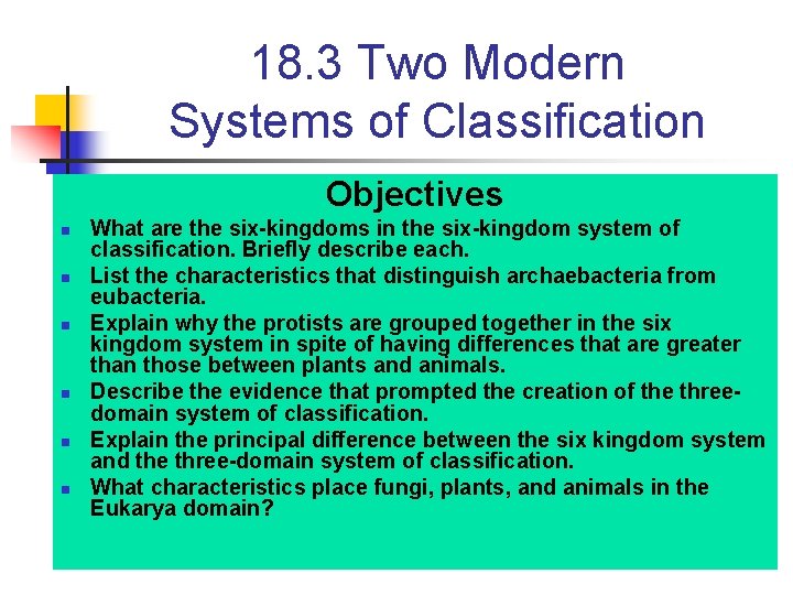 18. 3 Two Modern Systems of Classification Objectives n n n What are the