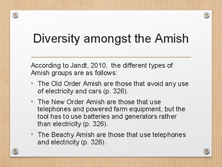 Diversity amongst the Amish According to Jandt, 2010, the different types of Amish groups