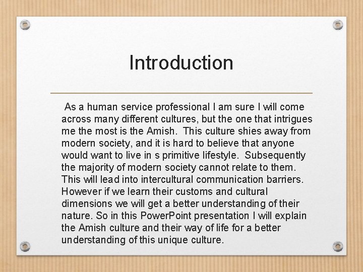 Introduction As a human service professional I am sure I will come across many
