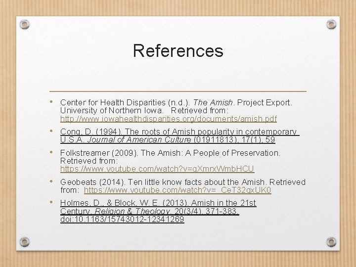 References • Center for Health Disparities (n. d. ). The Amish. Project Export. University
