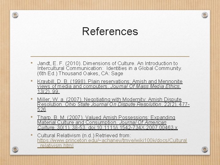 References • Jandt, E. F. (2010). Dimensions of Culture. An Introduction to Intercultural Communication: