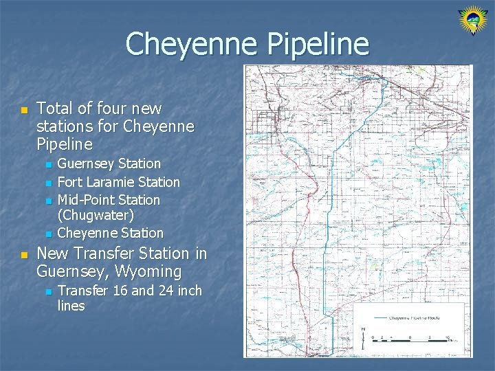 Cheyenne Pipeline n Total of four new stations for Cheyenne Pipeline n n n