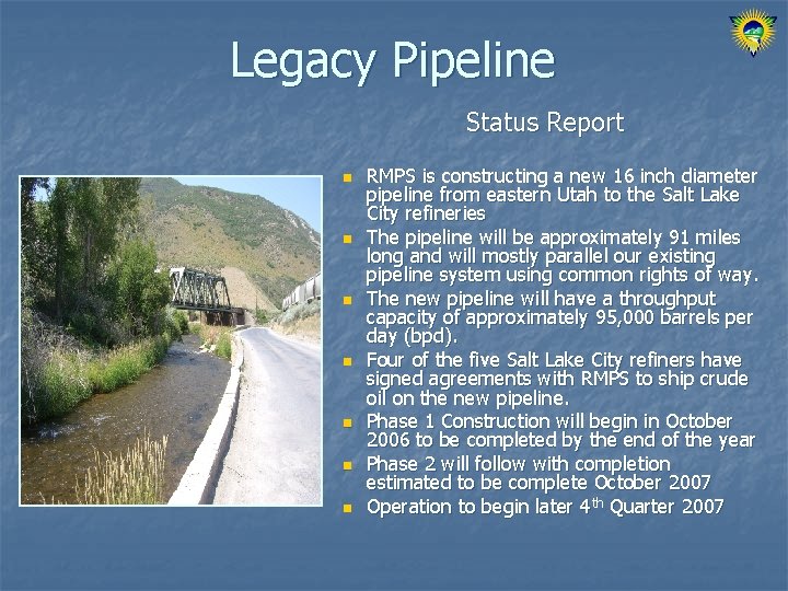 Legacy Pipeline Status Report n n n n RMPS is constructing a new 16