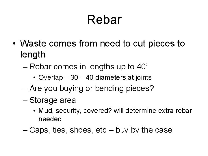 Rebar • Waste comes from need to cut pieces to length – Rebar comes